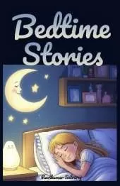 Bedtime Stories for Kids Age 4-8: Calm Nights and Confident Sleepers: 33 Gentle Therapeutic Tales with Relaxation Tools to Ease Night Terrors, Separation Anxiety, and Bedtime Resistance