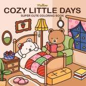 Cozy Little Days: Super Cute Coloring Book