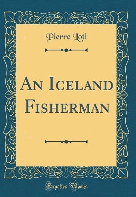 An Iceland Fisherman (Classic Reprint)