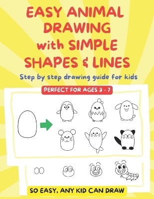 Easy Animal Drawing with Simple Shapes & Lines: Step by step drawing guide for for Kids Perfect for ages 3 -7
