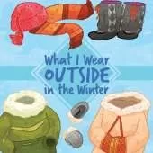 What I Wear Outside in the Winter: English Edition