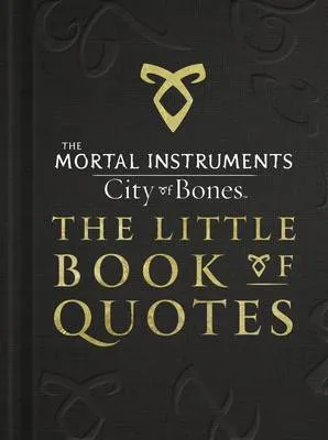 City of Bones - The Little Book of Quotes