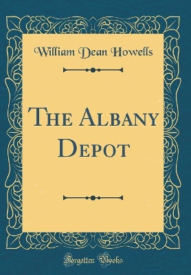 The Albany Depot (Classic Reprint)