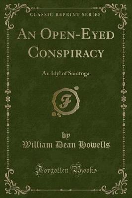 An Open-Eyed Conspiracy: An Idyl of Saratoga (Classic Reprint)