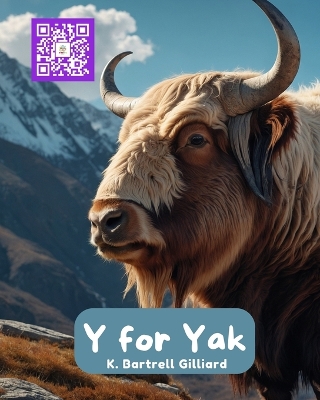 Y For Yak: Fun ways to learn about Yaks (Zoo Edition)