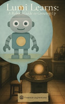 Lumi Learns: A Robot's Guide to Growing Up