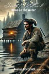 Boone & Killbuck - Blood on the Water: A historical frontier novel about betrayal, courage, and the beginnings of a friendship