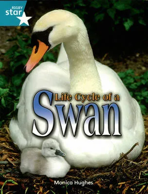 Rigby Star Independent Year2/P3 Turquoise Level: The Life of Swans
