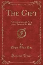 The Gift: A Christmas and New Year's Present for 1842 (Classic Reprint)