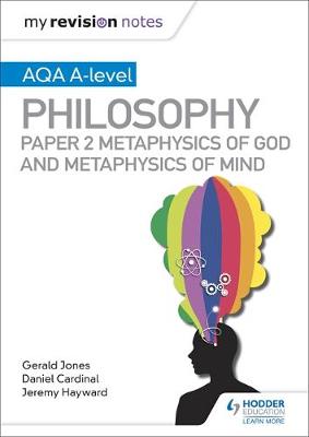My Revision Notes: AQA A-level Philosophy Paper 2 Metaphysics of God and Metaphysics of mind