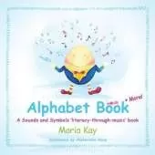 Alphabet Book & More: A Sounds and Symbols 'Literacy-Through-Music' Book