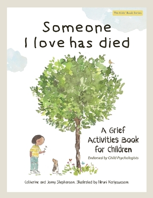 Someone I Love Has Died: A Grief Activities Book For Children: Understanding Anxiety and Managing Feelings