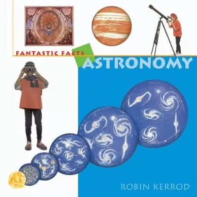 Astronomy: A Fascinating Fact File and Learn-it-yourself Project Book