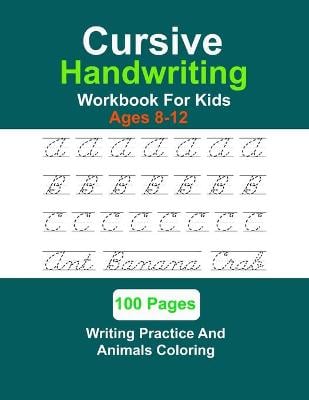 Cursive Handwriting Workbook For Kids Ages 8-12: Kids Handwriting Practice Book A To Z Letter Tracing