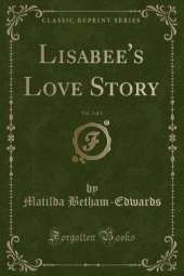 Lisabee's Love Story, Vol. 2 of 3 (Classic Reprint)