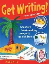 Get Writing: Creative Book-Making Projects for Children Ages 4-7