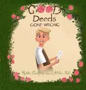 Good Deeds Gone Wrong