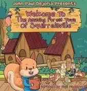 Welcome To The Amazing Forest Town Of Squirrelsville: A Tale of Teamwork, Togetherness, and Living Green