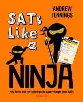 SATs Like a Ninja: Key facts and revision tips to supercharge your SATs