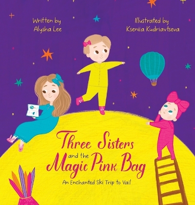 Three Sisters and the Magic Pink Bag: An Enchanted Ski Trip to Vail