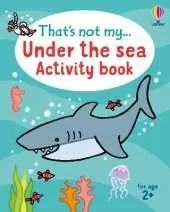 That's not my... Under the Sea Activity Book