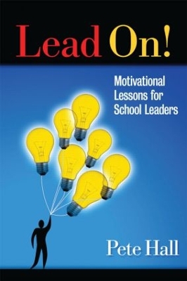 Lead On!: Motivational Lessons for School Leaders