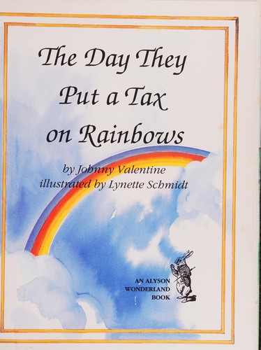 The Day They Put a Tax on Rainbows and Other Stories