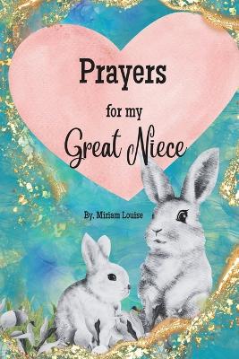 Prayers for my Great Niece: A Children's book Christian Prayers for a Great Niece