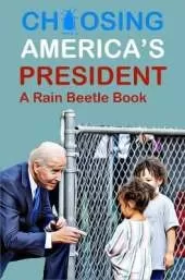 Choosing America's President: A Rain Beetle Book