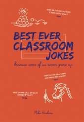 Best Ever Classroom Jokes: Because some of us never grow up