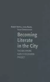 Becoming Literate in the City: The Baltimore Early Childhood Project
