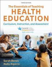 The Essentials of Teaching Health Education: Curriculum, Instruction, and Assessment