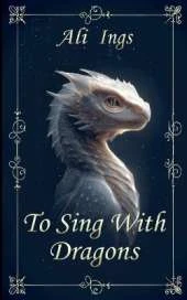To Sing With Dragons