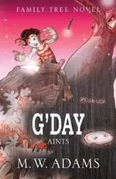 Family Tree Novel: G'DAY Aints