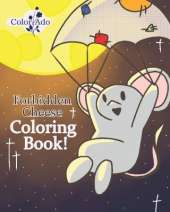 Forbidden Cheese Coloring Book: Premium Coloring Book For Kids