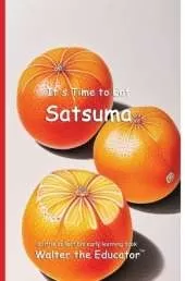 It's Time to Eat Satsuma