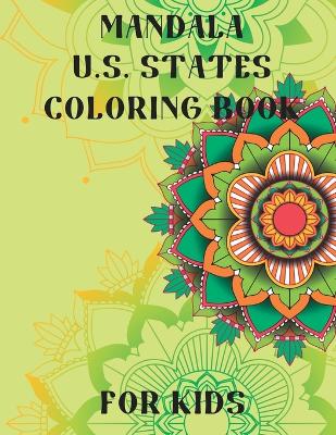 Mandala U.S. States Coloring Book for Kids: Mandala Coloring Pages for Children Ages 8-12