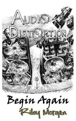 Audio Distortion: Begin Again