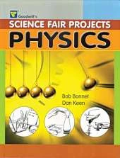 Science Fair Projects: Physics