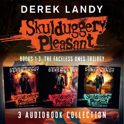 Skulduggery Pleasant: Audio Collection Books 1-3: The Faceless Ones Trilogy: Skulduggery Pleasant, Playing with Fire, the Faceless Ones