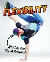 Flexibility: Stretch and Move Further!