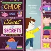 Chloe and the Closet of Secrets: A Book about Lying