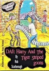 Daft Harry And The Tiger Striped Goons