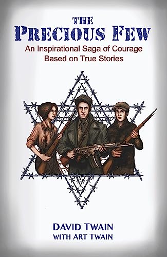 The Precious Few: An Inspirational saga of courage based on true stories