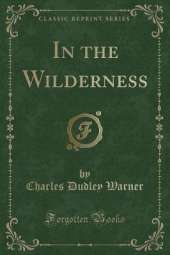 In the Wilderness (Classic Reprint)