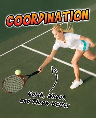 Coordination: Catch, Shoot, and Throw Better!