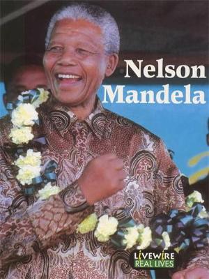 Livewire Real Lives: Nelson Mandela