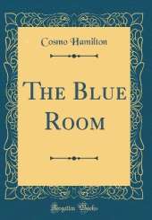 The Blue Room (Classic Reprint)