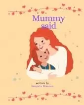 Mummy said