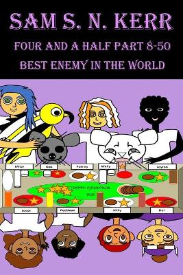 Four and a Half Part 8-50: Best Enemy In The World